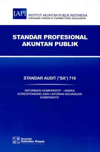 Standar Profesional Akuntan Publik SA 710-Standar Audit/IAPI: Informasi Komparatif - Angka Koresponding dan Laporan Keuangan Komparatif