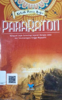 Pararaton Kitab Para Raja ; Menguak Jejak Geneologi Sejarah Wangsa Jawa dari Tarumanegara hingga Majapahit