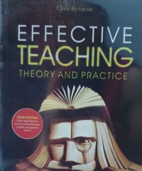 Effective Teaching : Theory and Practice : Panduan Praktis dan Landasan Teoritis Pengajaran Efektif