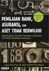 Penilaian Bank, Asuransi, dan Aset Tidak Berwujud : Berdasarkan Standar Penilaian Indonesia dan Praktik Penilaian Indonesia