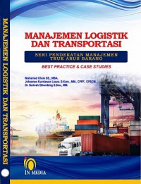 Manajemen Logistik dan Transportasi : Seri Pendekatan Manajemen Truk Arus Barang