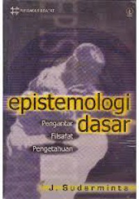 Epistemologi Dasar: Pengantar Filsafat Pengetahuan