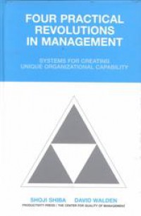 Four Practical Revolutions in Management: Systems for Creating Unique Organizational Capability