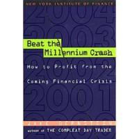 Beat the Millenium Crash : How to Profit from the Coming Financial Crisis