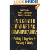 Integrated Marketing Communications: Pulling It Together and Making It Work