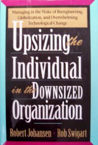 Upsizing the Individual in the Downsized Organization