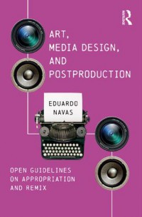 Art, Media Design, and Postproduction : Open Guidelines on Appropriation and Remix