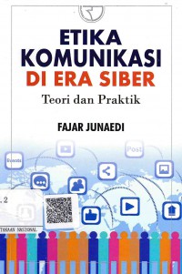 Etika Komunikasi di Era Siber: teori dan Praktik
