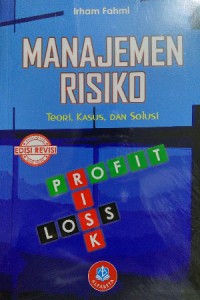 Manajemen Risiko: Teori, Kasus, dan Solusi ed. revisi