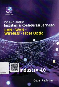 Panduan Lengkap Instalasi dan Konfigurasi Jaringan LAN-WAN-Wireless-Fiber Optic
