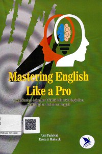 Image of Mastering English LIke a Pro : Teori, Strategi dan Sumber Efektif dalam Maningkatkan Keterampilan Berbahasa Inggris