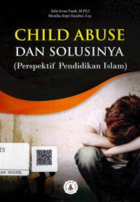 Child Abuse dan Solusinya ; Perspektif Pendidikan Islam