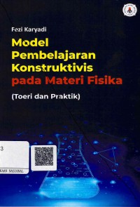 Model Pembelajaran Konstruktivis pada Materi Fisika (Teori dan Praktik)