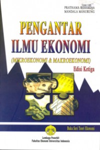 Pengantar Ilmu Ekonomi (Mikroekonomi dan makroekonomi) Edisi 3