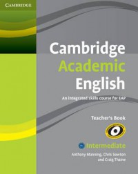 Cambridge Academic English, an integrated skills course for EAP: Intermediate, Teacher's Book
