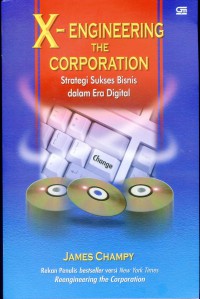 X-Engineering The Corporation: Strategi Sukses Bisnis dalam Era Digital
