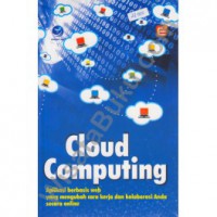 Cloud Computing : Aplikasi Berbasis Web yang Mengubah Cara Kerja dan Kolaborasi secara Online