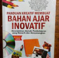 Panduan Kreatif Membuat Bahan Ajar Inovatif (include CD)