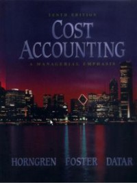 Cost Accounting A Managerial Emphasis 10 Ed.