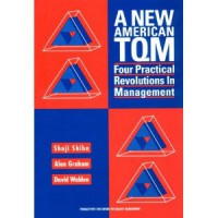 A New American TQM: Four Practical Revolutions in Management