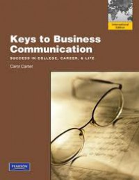 Keys to Business Communication: Success in College, Career, and Life