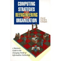 Computing Strategies for Reengineering Your Organization