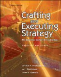 Crafting and Executing Strategy The Quest for Competitive Advantage Concepts & Cases 14 Ed.