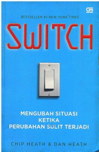 Switch: Mengubah Situasi Ketika Perubahan Sulit Terjadi