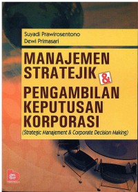 Manajemen Srategik & Pengambilan Keputusan Korporasi: Strategic manajement & Corporate Decesion Making)