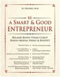 Be A Smart & Good Entrepreneur: Belajar Bisnis tidak Cukup Modal Nekat & Kepepet