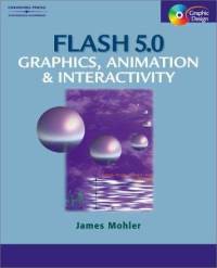 Flash 5: Graphics, Animation & Interaction