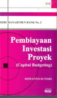 Pembiayaan Investasi Proyek (Capital Budgeting)