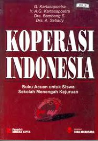 Koperasi Indonesia: Buku Acuan Untuk Siswa Sekolah Menengah Kejuruan