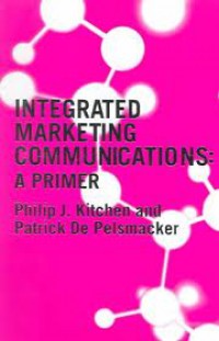 Integrated Marketing Communications: a Primer
