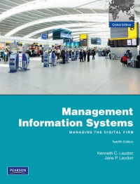 Management Information Systems: Managing the Digital Firm 12 Ed.