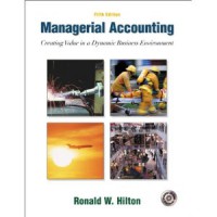 Managerial Accounting: Creating Value in a Dynamic Business Environment 5 Ed.