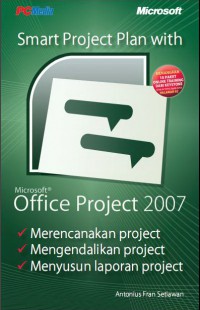 Smart Project Plan with: Microsoft Office Project 2007