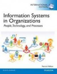Information Systems in Organizations: People, Technology, and Processes