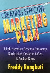 Creating effective marketing plan: teknik membuat rencana pemasaran berdasarkan customer values & analisis kasus