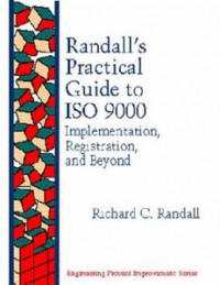 Randall's Practical Guide to ISO 9000: Implementation, Registration, and Beyond