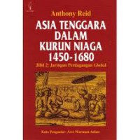 Asia Tenggara dalam Kurun Niaga 1450-1680, Jilid 2: Jaringan Perdagangan Global