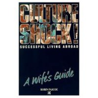 Culture Shock!: Successful Living Abroad A wife's guide