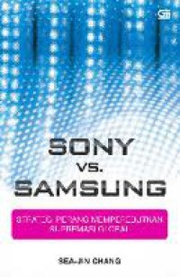 Sony vs. Samsung: Strategi Perang Memperebutkan Supremasi Global