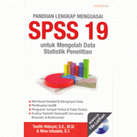 Panduan Lengkap Menguasai SPSS 19 untuk Mengolah Data Statistik Penelitian
