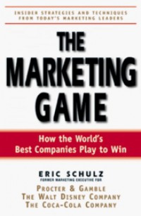 The Marketing Game: Strategi dan Kiat-kiat Perusahaan Memimpin Pemasaran Top
