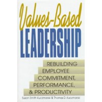Values-Based Leadership: Rebuilding Employee Commitment, Performance, and Productivity
