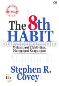 The 8th Habit: Melampaui Efektivitas, Menggapai Keagungan