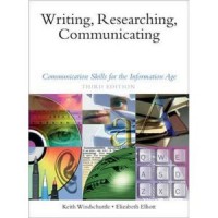 Writing, Researching, Communicating: Communication Skills for the Information Age 3 Ed.