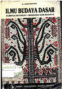 Ilmu Budaya Dasar: Kumpulan essay - manusia dan budaya