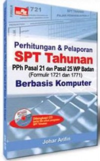 Perhitungan dan Pelaporan SPT Tahunan Berbasis Komputer: (Pph Pasal 21 dan PPh pasal 25 badan)